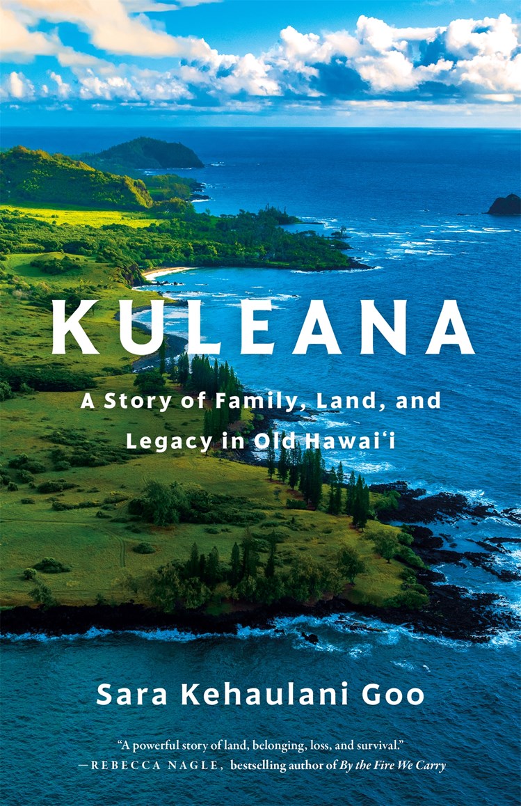 Book cover of 'Kuleana: A Story of Family, Land, and Legacy in Old Hawai'i' by Sara Kehaulani Goo with a scenic view of a Hawaiian island.