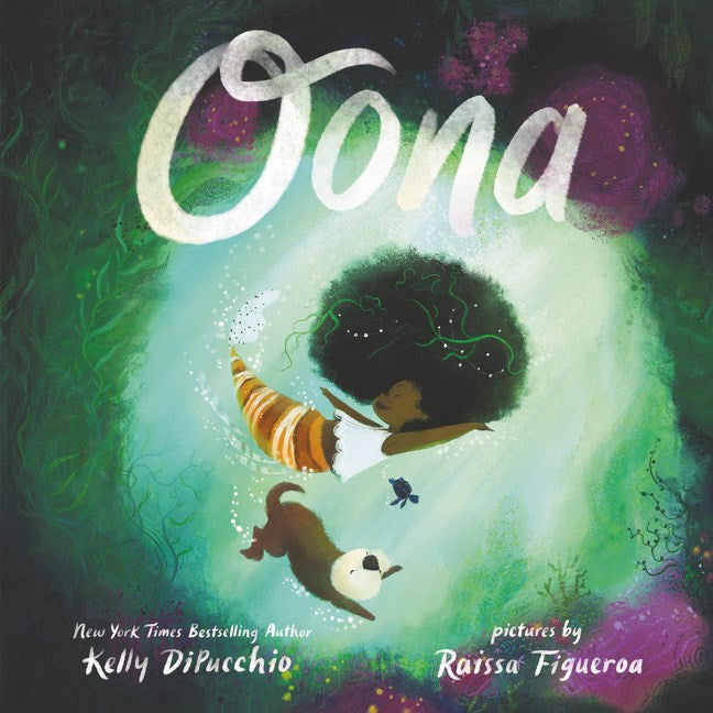 Book cover of 'Oona' by Kelly DiPucchi and Raissa Figueroa, with a girl, a dog, and a fish in a mystical underwater scene.