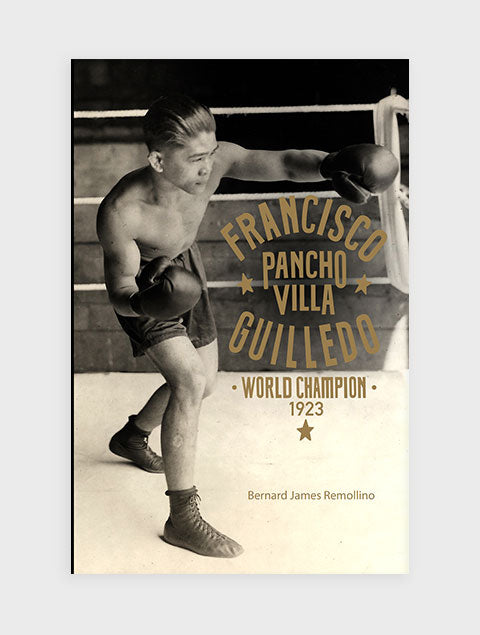 Book cover of 'Pancho Villa World Champion 1923' by Bernard James Remollino with vintage-style poster of a boxer with text about Francisco 'Pancho' Villa Guilledo