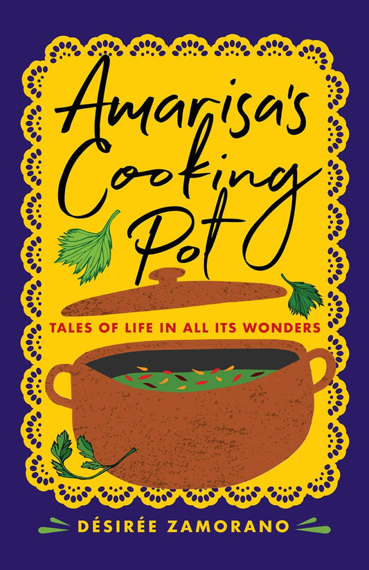Book cover of 'Amarisa's Cooking Pot' by Désirée Zamorano with green soup in a cooking pot with herbs on a yellow and purple background
