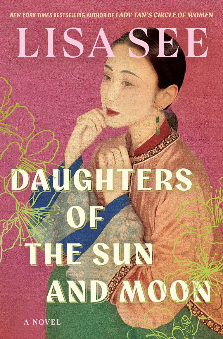 Book cover of 'Daughters of the Sun and Moon' by Lisa See with a Chinese woman in traditional attire on a pink background.