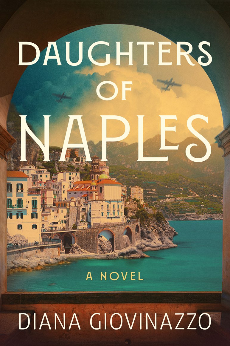 Book cover of 'Daughters of Naples' by Diana Giovinazzo with a scenic view of a coastal town.