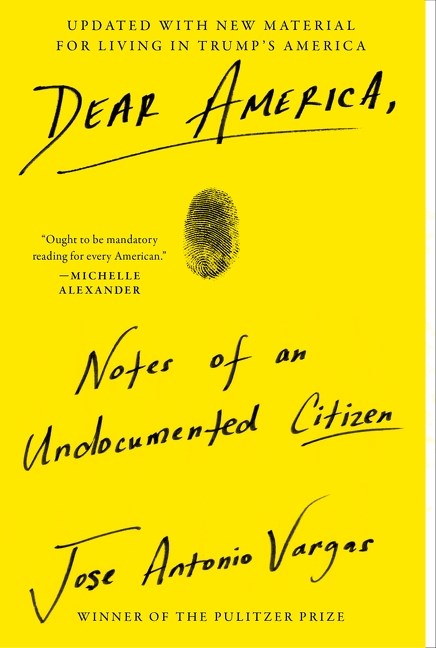 Book cover of 'Dear America, Notes of an Unocumented Citizen' by Filipino American author Jose Antonio Vargas on a yellow background.