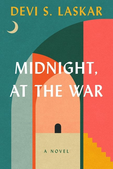 Book cover of 'Midnight, at the War' by Devi S. Laskar with geometric shapes and a crescent moon on a teal background.