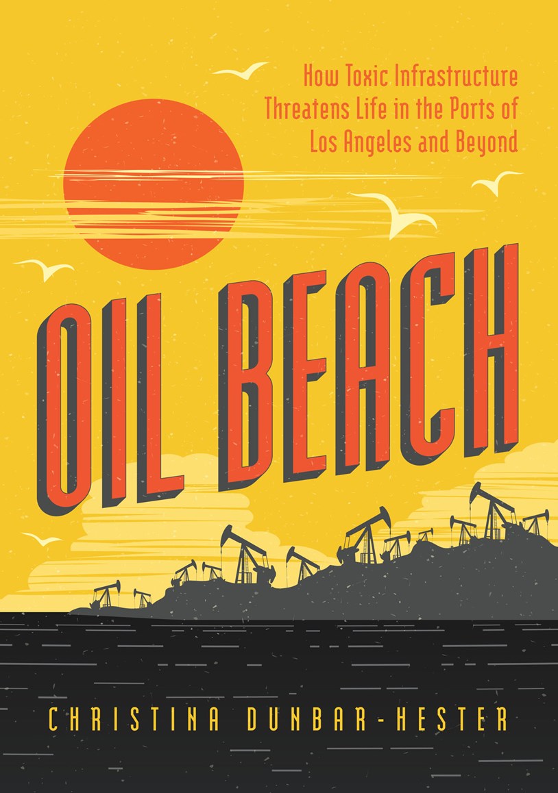 Book cover of 'Oil Beach' by Christina Dunbar-Hester with a yellow background, red sun, and black oil pumps.