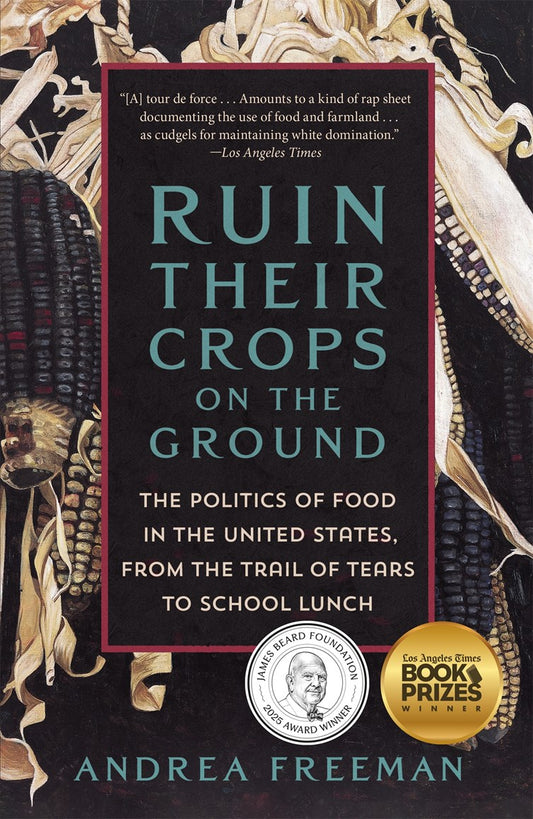 Book cover of 'Ruin Their Crops on the Ground' by Andrea Freeman with black ears of corn against a black background