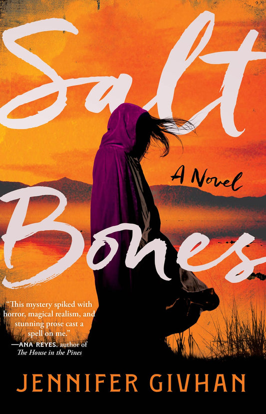 Book cover of 'Salt Bones' by Jennifer Givhan with a person in a hood against an orange sunset.