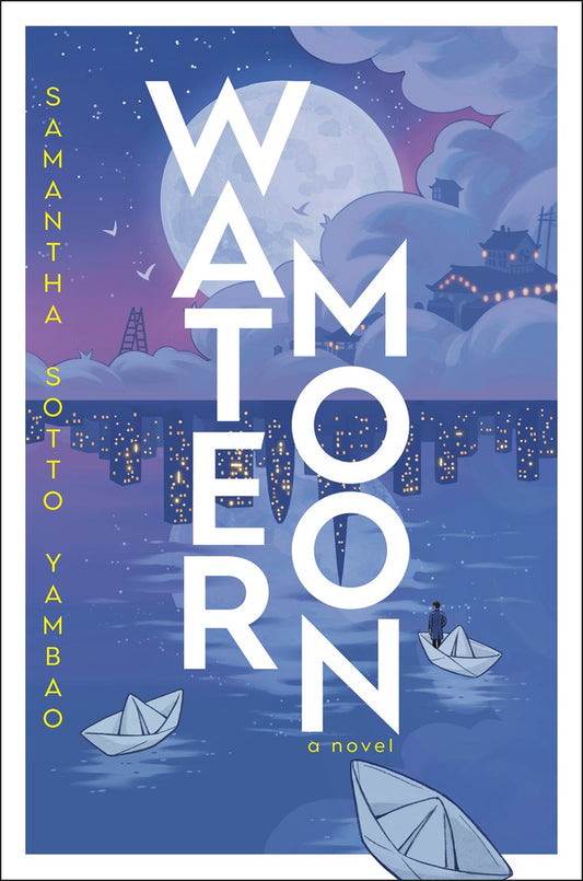 Book cover of 'Water Moon' by Samantha Sotto Yambao with a stylized cityscape and boats on a blue background.